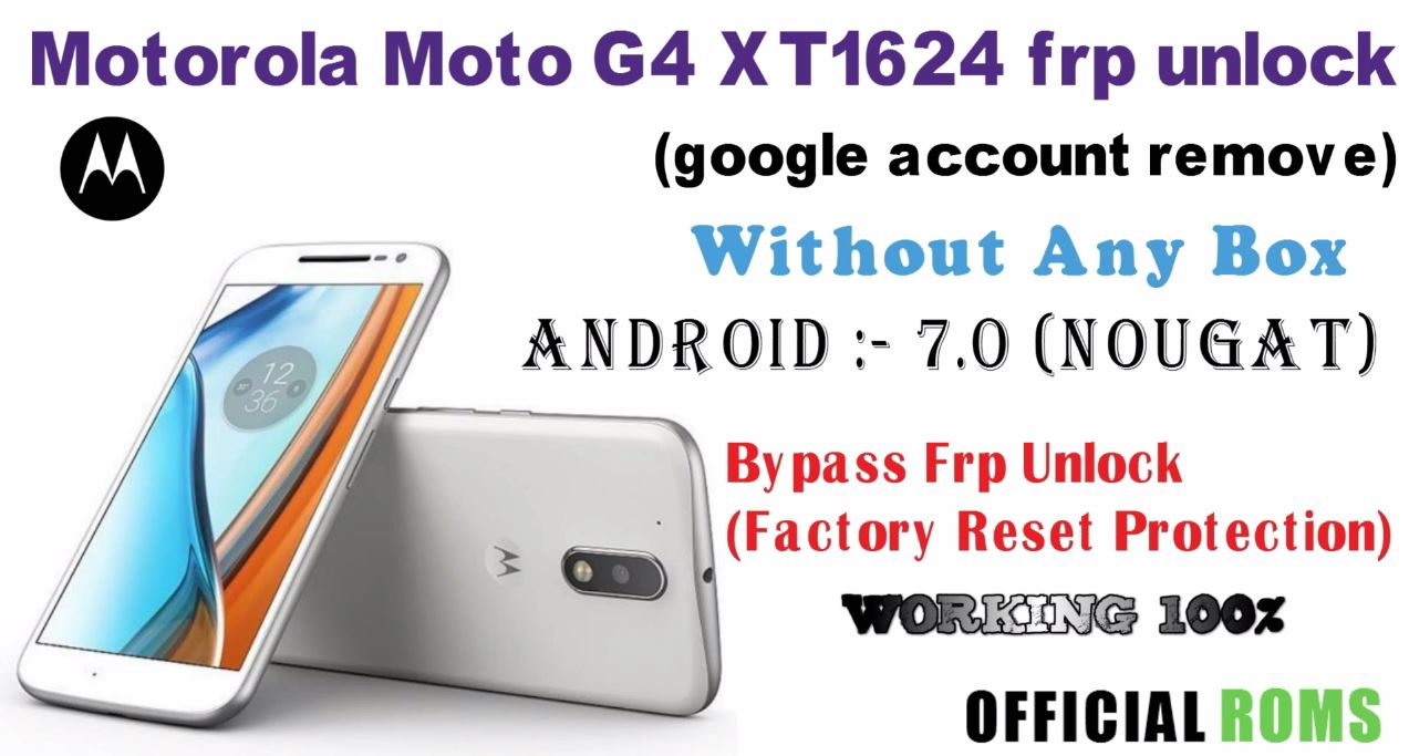 Moto G4 Frp Bypass, Moto G4 XT1625 Bypass Google Account