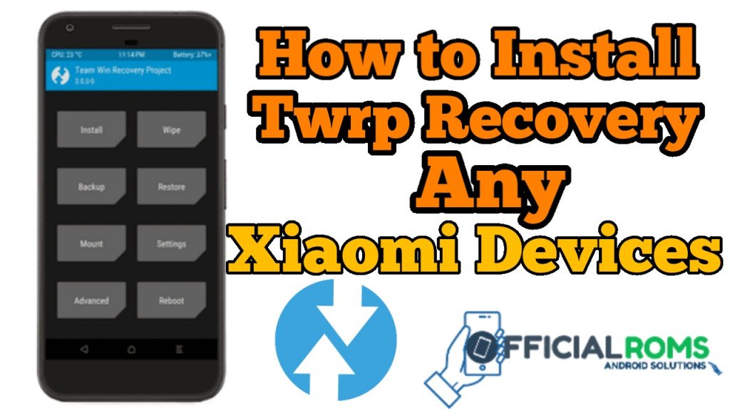 How To Install Twrp Recovery Any Xiaomi Phones All Devices Officialroms 1600