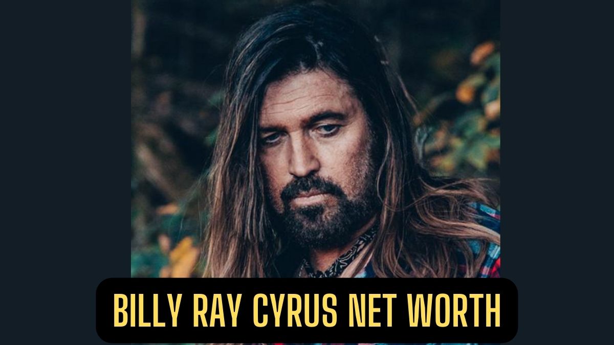 Billy Ray Cyrus Net Worth 2024 Early Life, and Career
