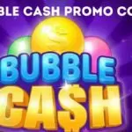 Bubble cash promo code July 2022 Redeem Code