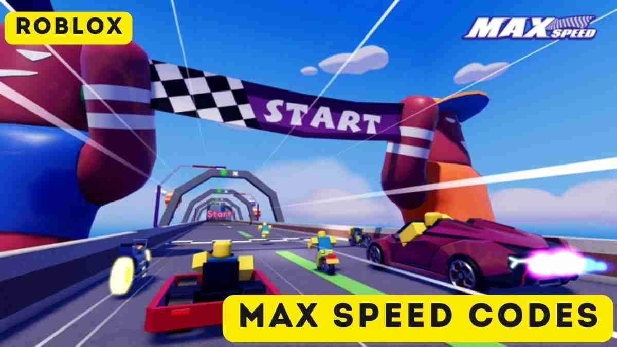 Max Speed Codes Latest Codes (April 2024)