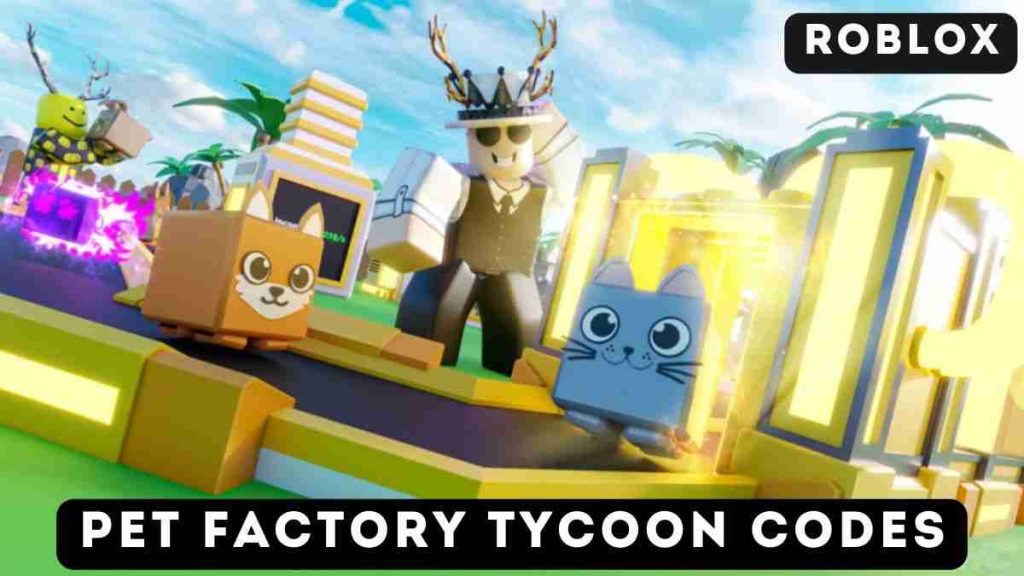 Pet Factory Tycoon Codes Latest Codes (March 2024)