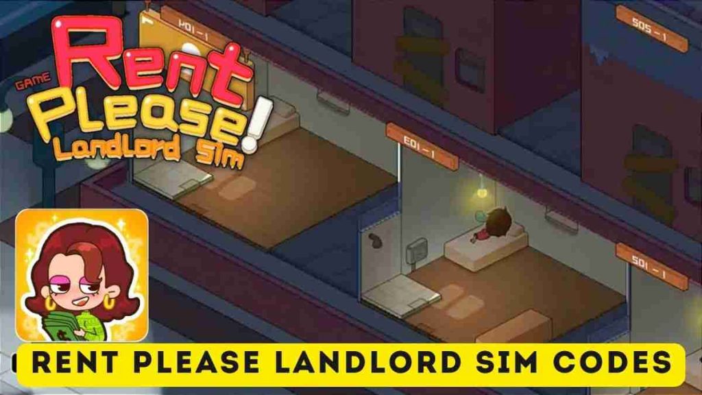 Rent Please Landlord Sim Codes Latest Codes (February 2024)
