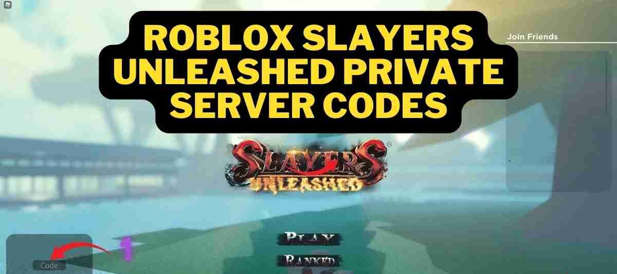 Roblox Slayers Unleashed Private Server Codes April 2024