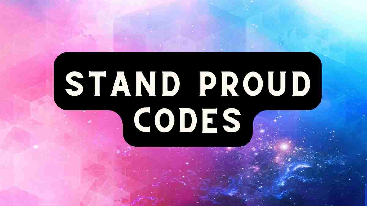 Stand Proud Codes (January 2024) Latest Codes