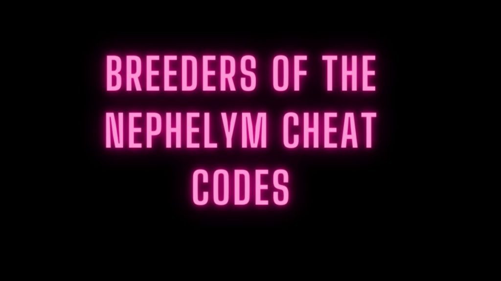 Breeders of The Nephelym Cheat Codes (January 2024)