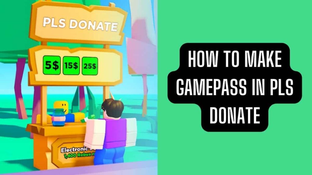 How to Make Gamepass In PLS Donate 2024