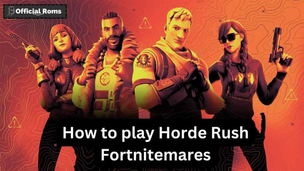 How to play Horde Rush Fortnitemares 2024