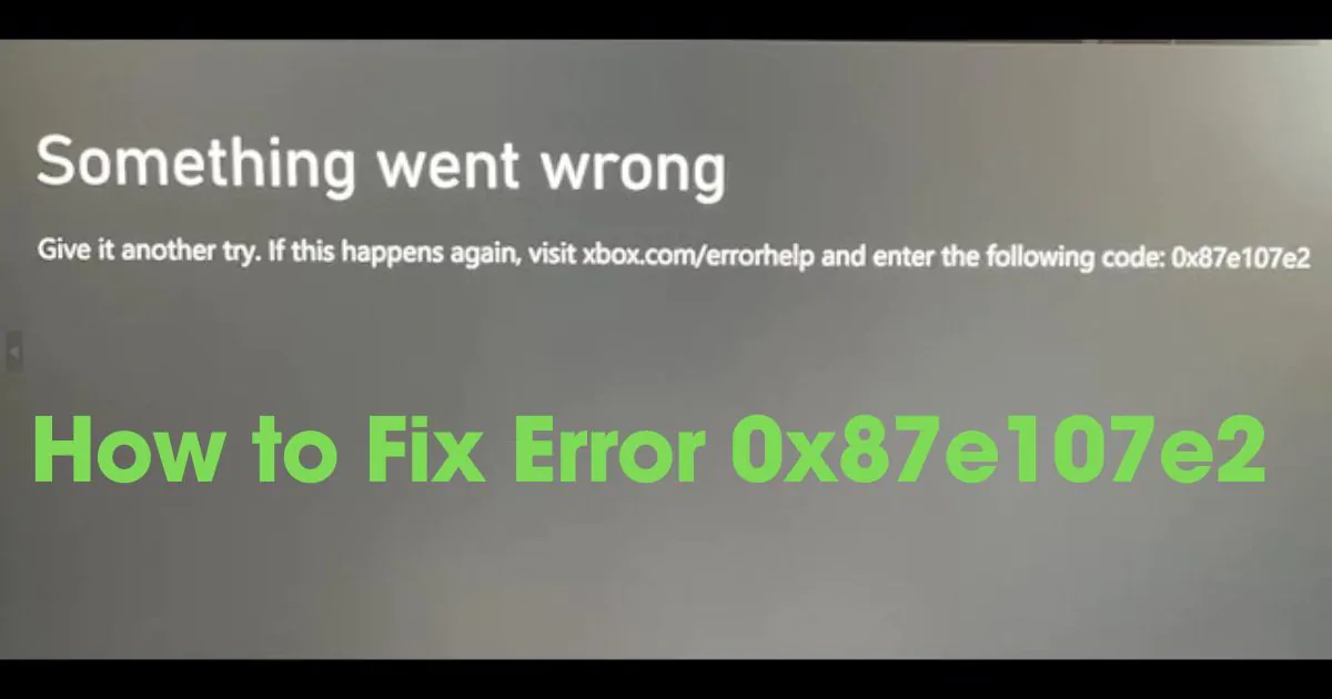 Error 0x87e107e2